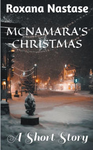 Title: McNamara's Christmas, Author: Roxana Nastase