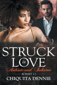 Title: Antonio and Sabrina Struck In Love Boxset 1-7, Author: Chiquita Dennie