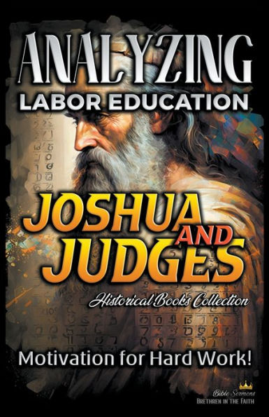 Analyzing Labor Education Joshua and Judges: Motivation for Hard work!