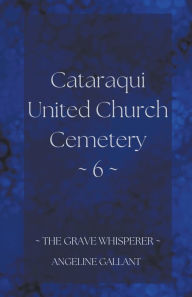 Title: Cataraqui United Church Cemetery 6, Author: Angeline Gallant