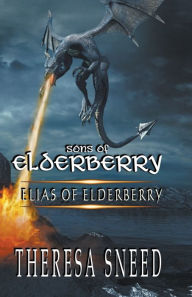 Title: Elias of Elderberry, Author: Theresa Sneed