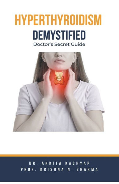 Hyperthyroidism Demystified: Doctor's Secret Guide
