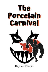 Title: The Porcelain Carnival, Author: Hayden Thorne