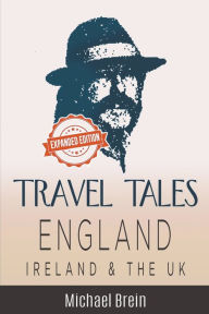Title: Travel Tales: England, Ireland & The UK, Author: Michael Brein