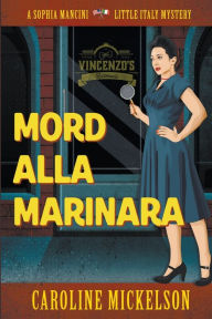 Title: Mord alla Marinara, Author: Caroline Mickelson
