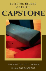 Title: Building Blocks of Faith: Capstone, Author: Riaan Engelbrecht