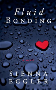Title: Fluid Bonding, Author: Sienna Eggler