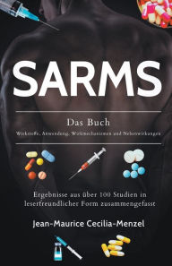 Title: SARMS - Das Buch - Wirkstoffe, Anwendung, Wirkmechanismen und Nebenwirkungen, Author: Jean-Maurice Cecilia-Menzel
