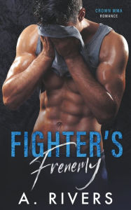 Title: Fighter's Frenemy, Author: A. Rivers