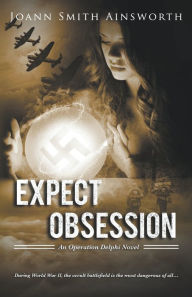 Title: Expect Obsession, Author: JoAnn Smith Ainsworth