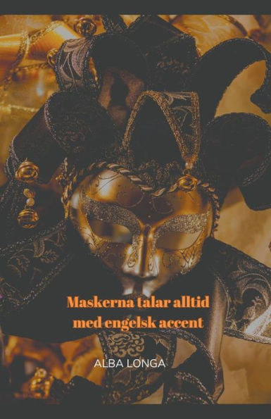 Maskerna talar alltid med engelsk accent