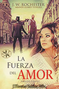 Title: La Fuerza del Amor, Author: Arandi Gomes Texeira