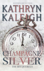 Title: Champagne Silver, Author: Kathryn Kaleigh