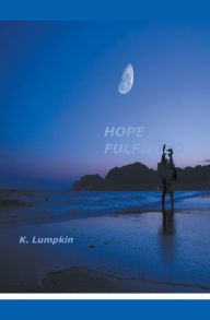 Title: Hope Fulfilled, Author: K Lumpkin