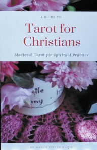 Title: Medieval Tarot for Christians, Author: Nancy Vivien Blicq