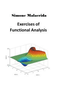 Title: Exercises of Functional Analysis, Author: Simone Malacrida
