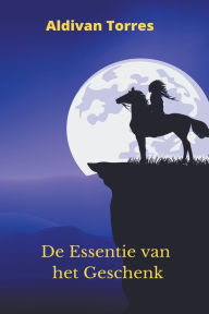 Title: De Essentie van het Geschenk, Author: Aldivan Torres