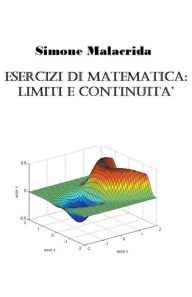 Title: Esercizi di matematica: limiti e continuità, Author: Simone Malacrida