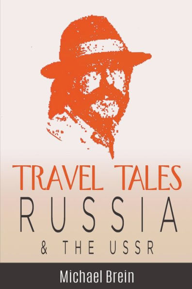 Travel Tales: Russia & The USSR