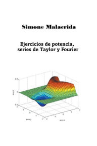 Title: Ejercicios de potencia, series de Taylor y Fourier, Author: Simone Malacrida