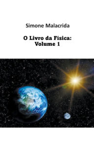 Title: O Livro da Física: Volume 1, Author: Simone Malacrida