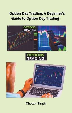 Option Day Trading: A Beginner's Guide to Trading