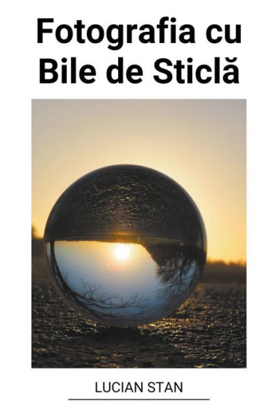 Fotografia cu Bile de Sticla