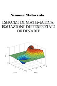 Title: Esercizi di equazioni differenziali ordinarie, Author: Simone Malacrida