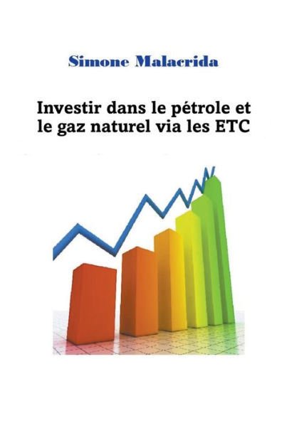 Investir dans le pï¿½trole et le gaz naturel via les ETC