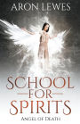 School For Spirits: Angel of Death