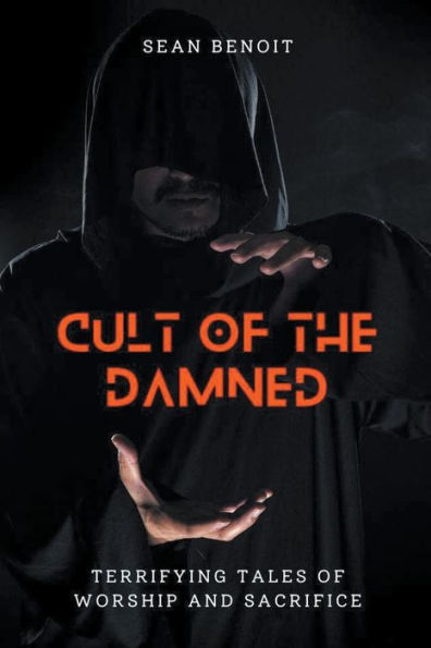 Cult of the Damned: Terrifying Tales Worship and Sacrifice