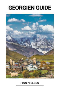 Title: Georgien Guide, Author: Finn Nielsen