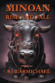 Title: Minoan, Rise and Fall, Author: A J Carmichael