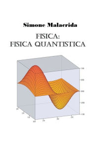 Title: Fisica: fisica quantistica, Author: Simone Malacrida