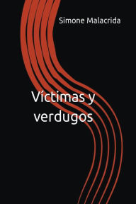 Title: Víctimas y verdugos, Author: Simone Malacrida