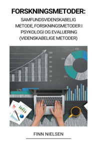 Title: Forskningsmetoder: Samfundsvidenskabelig Metode, Forskningsmetoder i Psykologi og Evaluering (Videnskabelige Metoder), Author: Finn Nielsen