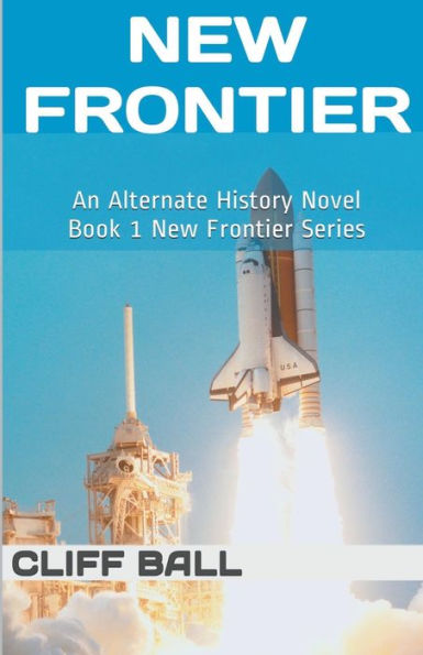 New Frontier: An Alternate History Novel