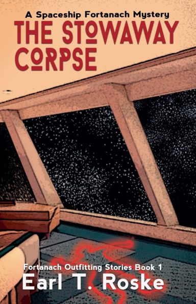 The Stowaway Corpse: A Spaceship Fortanach Mystery