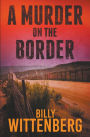 A Murder on the Border