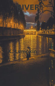 Title: River, Author: K Lumpkin