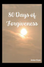 80 Days of Forgiveness