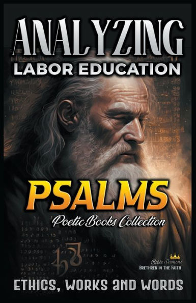 Analyzing Labor Education Psalms: Ethics, Works and Words