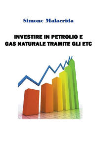 Title: Investire in petrolio e gas naturale tramite gli ETC, Author: Simone Malacrida