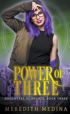 Power of Three: A Paranormal Urban Fantasy Series