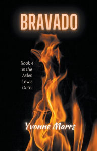 Title: Aiden Lewis Octet Book 4 - Bravado, Author: Yvonne Marrs