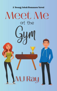 Title: Meet Me at the Gym, Author: Mj Ray