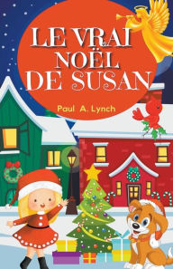 Title: Le vrai Noël de Susan, Author: paul lynch