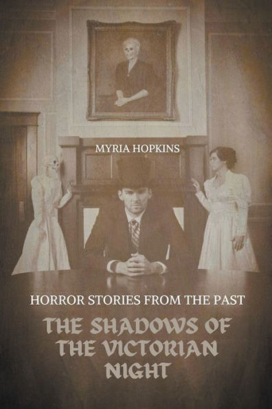 the Shadows of Victorian Night: Horror Stories from Past