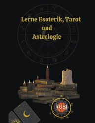 Title: Lerne Esoterik, Tarot und Astrologie, Author: Rubi Astrólogas