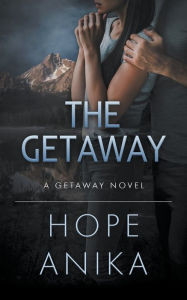 Title: The Getaway, Author: Hope Anika